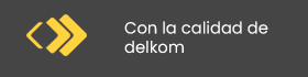 Con la calidad de delkom