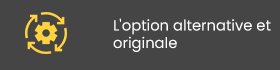 L'option alternative et originale